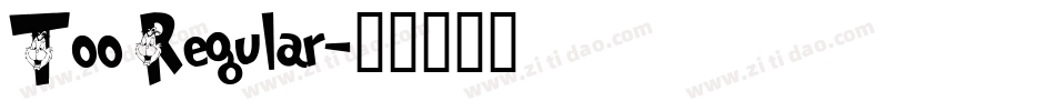 Too Regular字体转换